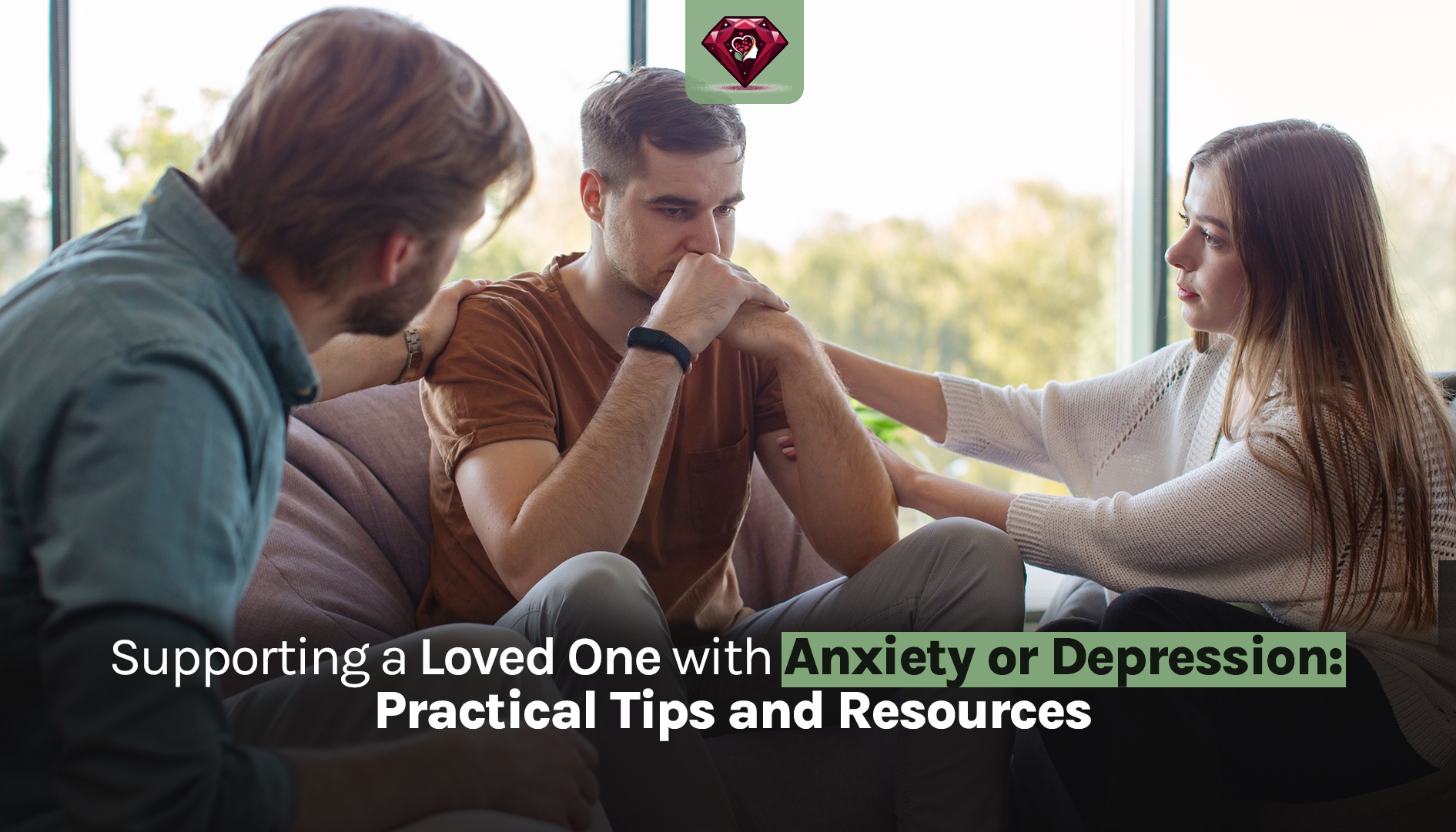 supporting a Loved One with Anxiety or Depression