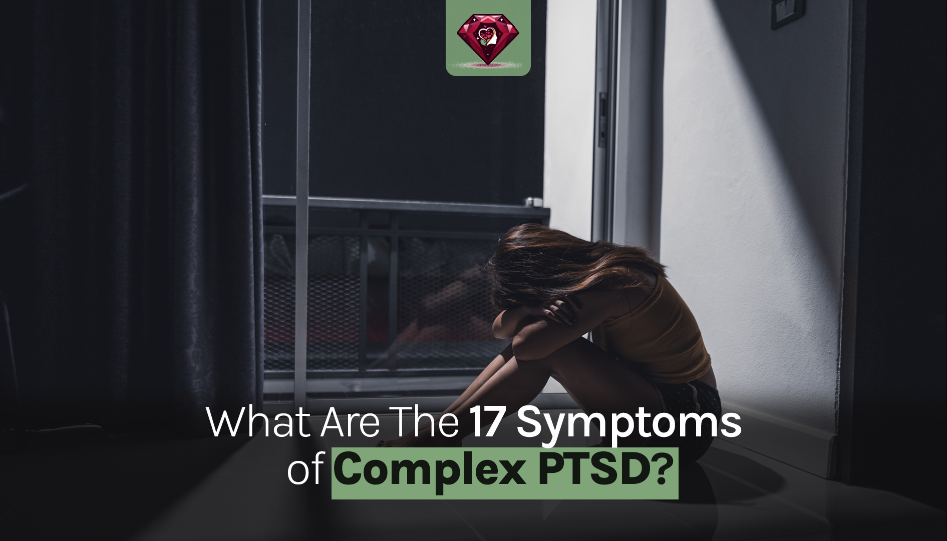 What Are the 17 Symptoms of Complex PTSD