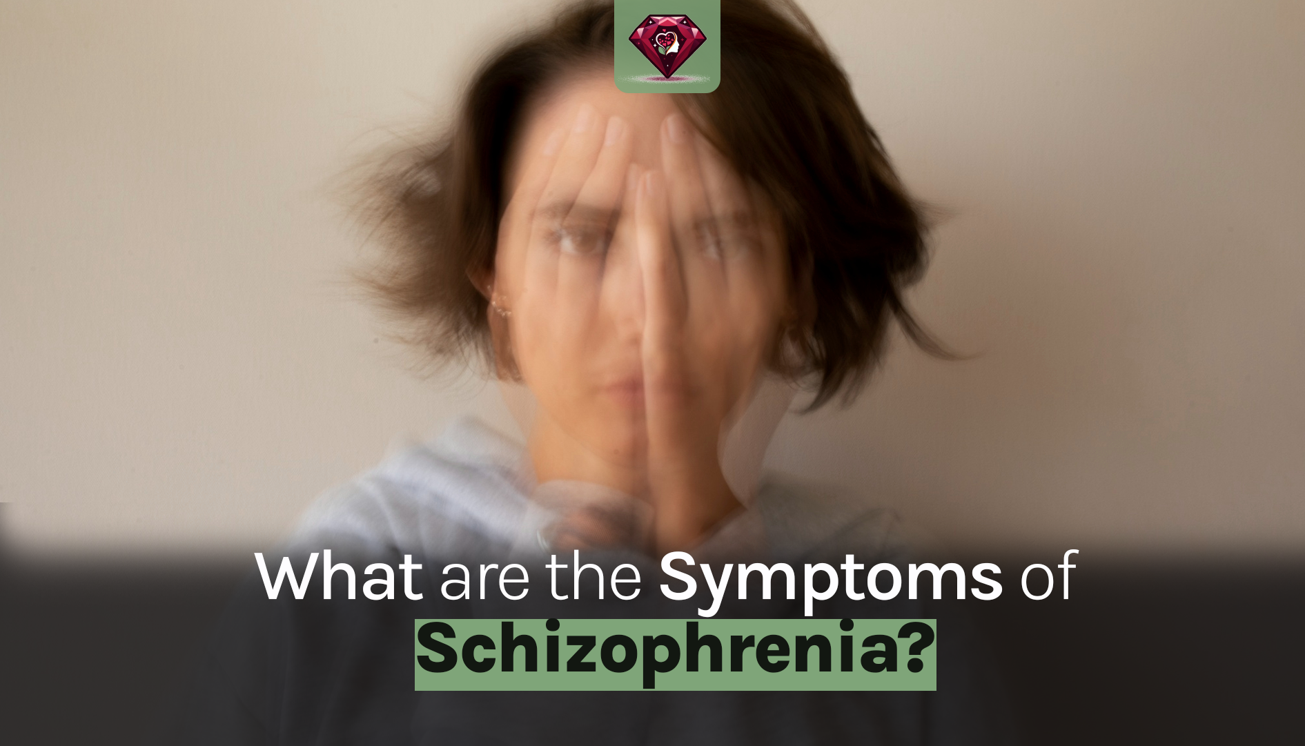 Symptoms of schizophrenia-