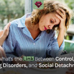 What's the Link Between Control, Eating Disorders, and Social Detachment?