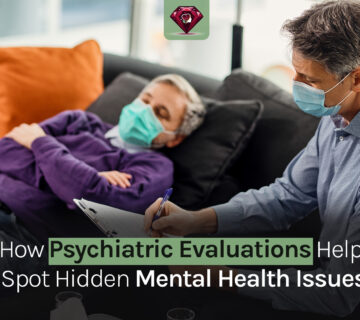 How Psychiatric Evaluations Help Spot Hidden Mental Health Issues