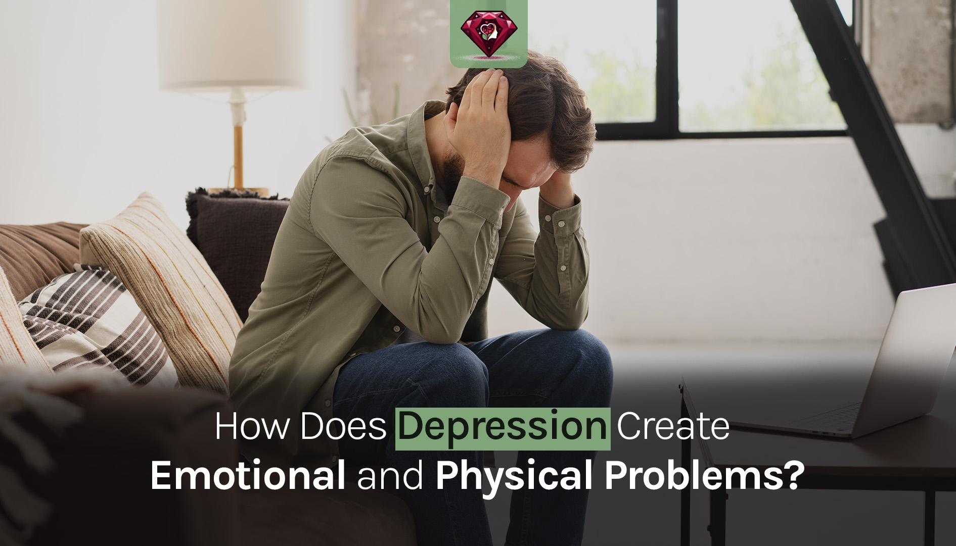 How Does Depression Create Emotional and Physical Problems