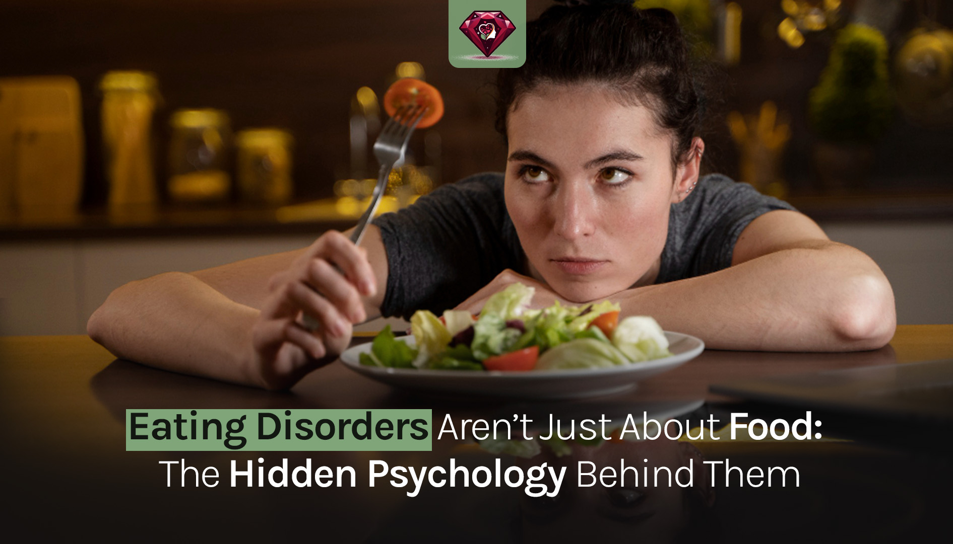 Eating Disorders Aren’t Just About Food: The Hidden Psychology Behind Them