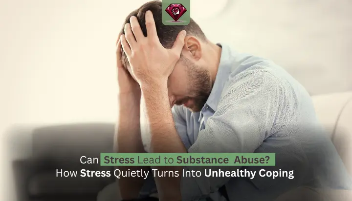 Can Stress Lead to Substance Abuse? How Stress Quietly Turns Into Unhealthy Coping