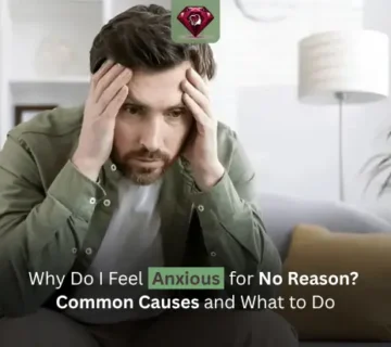 Why Do I Feel Anxious for No Reason? Common Causes and What to Do